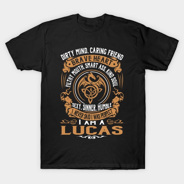 I Never Said I was Perfect I'm a LUCAS T-Shirt by WilbertFetchuw